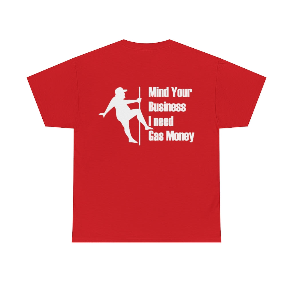 Gas money shirt, funny dad bod shirt, funny fat man, adult humor, fat pole dancer shirt, Big and tall sizes, both sides